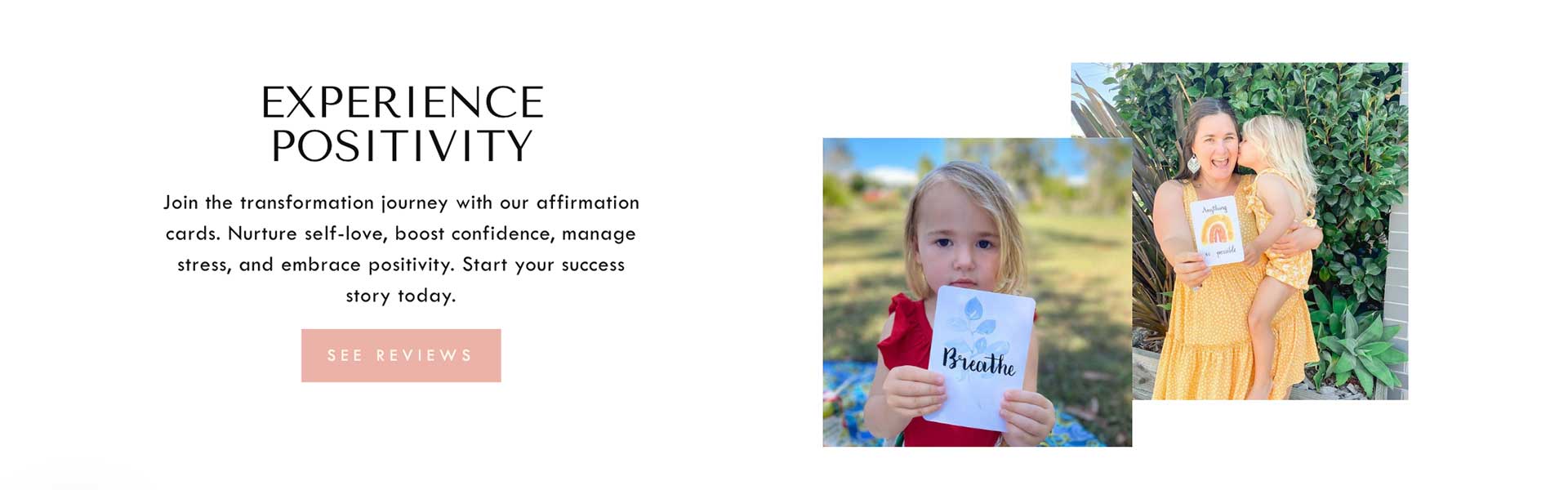 A promotional banner for affirmation cards showcases impeccable website design. On the left, find text about self-love and positivity with a See Reviews button. To the right, a child holds a Breathe card beside a woman in a yellow dress amidst lush greenery.